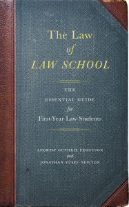 Title: The Law of Law School: The Essential Guide for First-Year Law Students, Author: Andrew Guthrie Ferguson