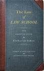 The Law of Law School: The Essential Guide for First-Year Law Students
