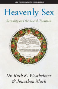 Title: Heavenly Sex: Sexuality and the Jewish Tradition, Author: Dr. Ruth K. Westheimer