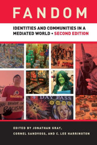 Title: Fandom, Second Edition: Identities and Communities in a Mediated World, Author: Jonathan Gray