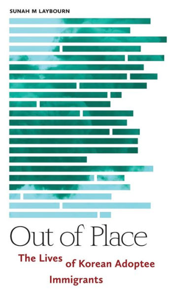 Out of Place: The Lives of Korean Adoptee Immigrants