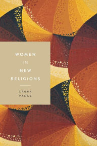 Title: Women in New Religions, Author: Laura Vance