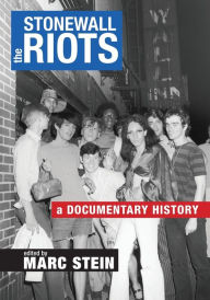 Title: The Stonewall Riots: A Documentary History, Author: Marc Stein