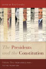 The Presidents and the Constitution, Volume Two: From World War I to the Trump Era