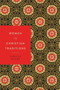 Title: Women in Christian Traditions, Author: Rebecca Moore