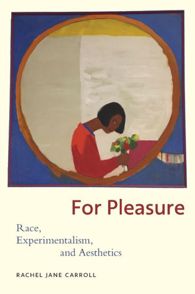 For Pleasure: Race, Experimentalism, and Aesthetics