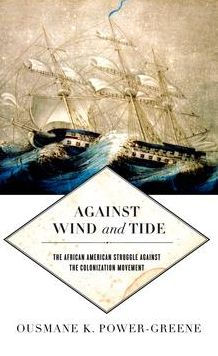 Against Wind and Tide: The African American Struggle against the Colonization Movement