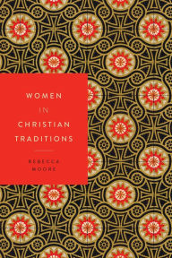 Title: Women in Christian Traditions, Author: Rebecca Moore