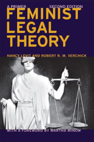 Title: Feminist Legal Theory (Second Edition): A Primer, Author: Nancy Levit