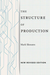 Title: The Structure of Production: New Revised Edition, Author: Mark Skousen