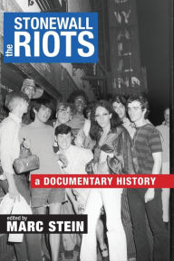 Title: The Stonewall Riots: A Documentary History, Author: Marc Stein