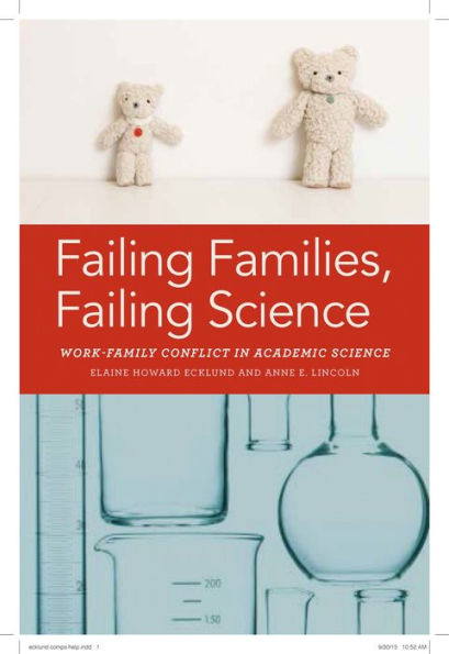 Failing Families, Failing Science: Work-Family Conflict in Academic Science