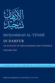 Title: In Darfur: An Account of the Sultanate and Its People, Volume Two, Author: Mu?ammad al-Tunisi