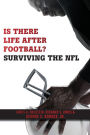 Is There Life After Football?: Surviving the NFL