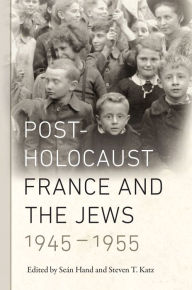 Title: Post-Holocaust France and the Jews, 1945-1955, Author: Seán Hand