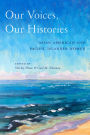 Our Voices, Our Histories: Asian American and Pacific Islander Women