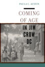 Coming of Age in Jim Crow DC: Navigating the Politics of Everyday Life