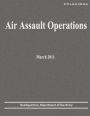 Air Assault Operations (ATTP 3-18. 12)
