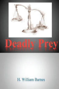 Title: Deadly Prey, Author: H. William Barnes