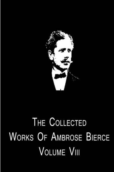 The Collected Works Of Ambrose Bierce