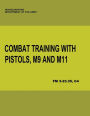 Combat Training with Pistols, M9 and M11 (FM 3-23. 35, C4)