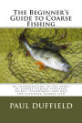 The Beginner's Guide to Coarse Fishing