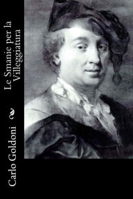 Title: Le Smanie per la Villeggiatura, Author: Carlo Goldoni