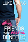 Friends with Partial Benefits (Friends with Benefits Series #1)