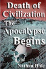 Death of Civilization; the Apocalypse Begins