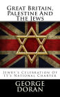 Great Britain, Palestine And The Jews: Jewry's Celebration Of It's National Charter