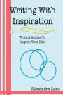 Writing with Inspiration: Writing Asides to Inspire Your Life