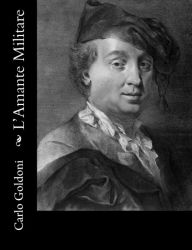 Title: L'Amante Militare, Author: Carlo Goldoni