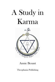 Title: A Study in Karma, Author: Annie Besant