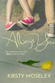 Title: Always You, Author: Kirsty Moseley