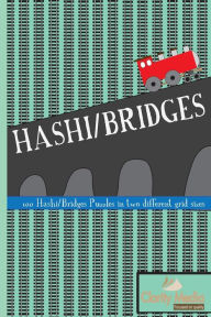 Title: Hashi/Bridges: 100 Hashi/Bridges Puzzles in 2 different grid sizes, Author: Clarity Media