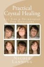Practical Crystal Healing: 555 Tips and Techniques for Teenagers