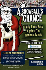 Title: A Snowball's Chance: Philly Fires Back Against The National Media, Author: Brad Lidge