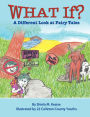 WHAT IF?: A Different Look at Fairy Tales