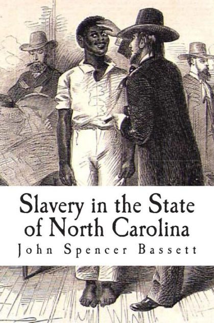 Slavery In The State Of North Carolina By Herbert B Adams, John Spencer ...