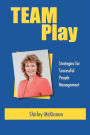 Team Play - Strategies for Successful People Management