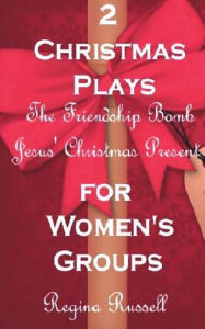 Title: Two Christmas Plays for Women's Groups, Author: Regina Maxine Russell