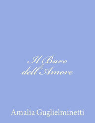 Title: Il Baro dell'Amore, Author: Amalia Guglielminetti