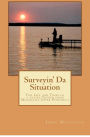 Surveyin' Da Situation: The life and times of a native Yooper from Michigan's Upper Peninsula.