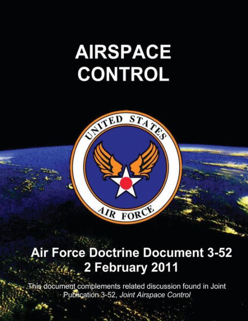 Airspace Control - Air Force Doctrine Document (AFDD) 3-52 By U.S. Air ...