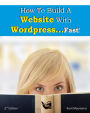 How To Build a Website With WordPress...Fast! (2nd Edition - Read2Learn Guides)