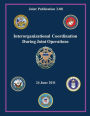 Interorganizational Coordination During Joint Operations (Joint Publication 3-08)