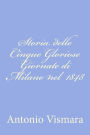 Storia delle Cinque Gloriose Giornate di Milano nel 1848
