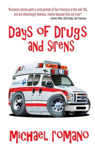 Days of Drugs and Sirens
