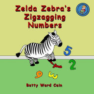 Title: Zelda Zebra's Zigzagging Numbers, Author: Betty Ward Cain