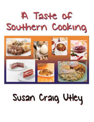 Title: A Taste of Southern Cooking, Author: Susan Craig Utley